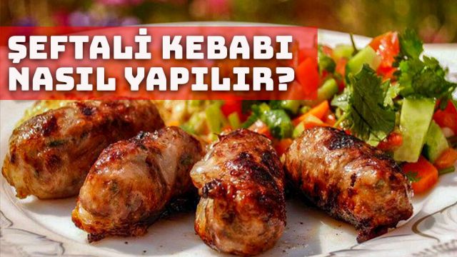 Şeftali Kebabı nedir? Nasıl Yapılır?