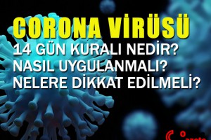 14 Gün kuralı nedir? 14 gün boyunca nelere dikkat edilmeli?