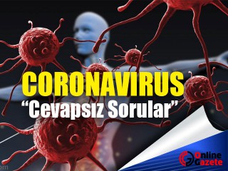 Coronavirus konusunda cevapsız sorular